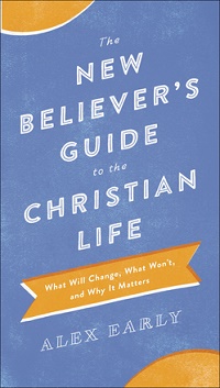 new-believers-guide-to-the-christian-life-by-alex-early